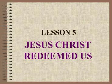 JESUS CHRIST REDEEMED US