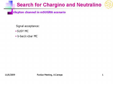 Search for Chargino and Neutralino