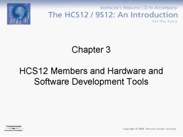 Chapter 3 HCS12 Members and Hardware and Software Development Tools