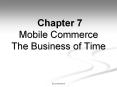 Chapter 7 Mobile Commerce The Business of Time PowerPoint PPT Presentation