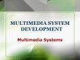MULTIMEDIA SYSTEM DEVELOPMENT PowerPoint PPT Presentation