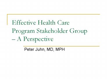 Effective Health Care Program Stakeholder Group A Perspective