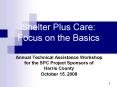Shelter Plus Care: Focus on the Basics PowerPoint PPT Presentation