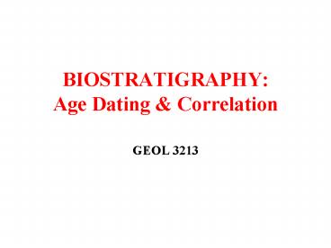 BIOSTRATIGRAPHY: Age Dating