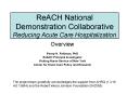 ReACH National Demonstration Collaborative Reducing Acute Care Hospitalization PowerPoint PPT Presentation