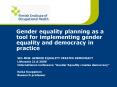 Gender equality planning as a tool for implementing gender equality and democracy in practice PowerPoint PPT Presentation