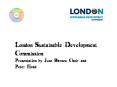 London Sustainable Development Commission Presentation by June Barnes, Chair and Peter Head PowerPoint PPT Presentation