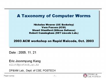 A Taxonomy of Computer Worms Nicholas Weaver UC Berkeley Vern Paxson ICSI Stuart Staniford Silicon D