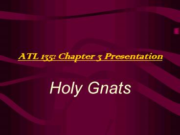 ATL 135: Chapter 3 Presentation