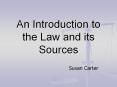 An Introduction to the Law and its Sources PowerPoint PPT Presentation