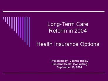 LongTerm Care Reform in 2004 Health Insurance Options