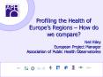 Profiling the Health of Europes Regions How do we compare PowerPoint PPT Presentation