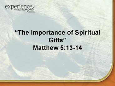 The Importance of Spiritual Gifts Matthew 5:1314