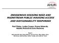INDIGENOUS HOUSING NEED AND MAINSTREAM PUBLIC HOUSING ACCESS AND SUSTAINABILITY RESPONSES PowerPoint PPT Presentation