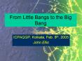 From Little Bangs to the Big Bang PowerPoint PPT Presentation