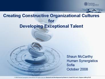 Creating Constructive Organizational Cultures for Developing Exceptional Talent