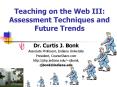 Teaching on the Web III: Assessment Techniques and Future Trends PowerPoint PPT Presentation