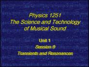 Physics 1251 The Science and Technology of Musical Sound
