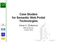 Case Studies for Semantic Web Portal Technologies PowerPoint PPT Presentation