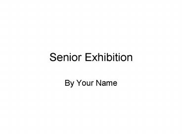 Senior Exhibition