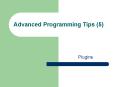 Advanced Programming Tips 5 PowerPoint PPT Presentation