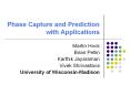 Phase Capture and Prediction with Applications PowerPoint PPT Presentation