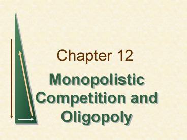 Monopolistic Competition and Oligopoly