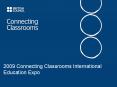 2009 Connecting Classrooms International Education Expo PowerPoint PPT Presentation