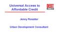 Universal Access to Affordable Credit PowerPoint PPT Presentation