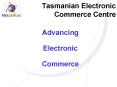 Tasmanian Electronic Commerce Centre PowerPoint PPT Presentation