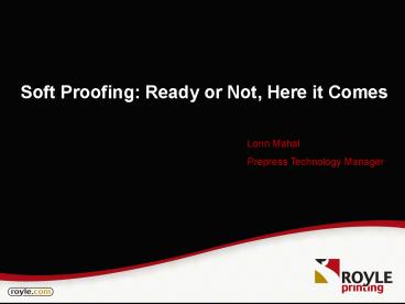 Soft Proofing: Ready or Not, Here it Comes