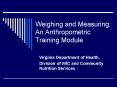Weighing and Measuring: An Anthropometric Training Module PowerPoint PPT Presentation