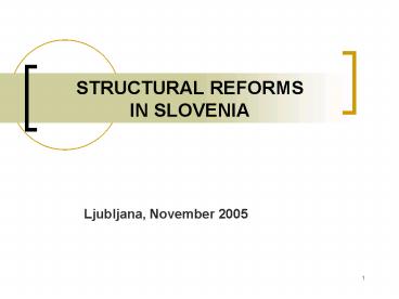 STRUCTURAL REFORMS IN SLOVENIA