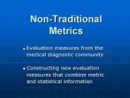 NonTraditional Metrics