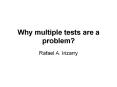 Why multiple tests are a problem? PowerPoint PPT Presentation