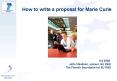 How to write a proposal for Marie Curie 8'4'2008 Jatta Visnen, adviser, EU R PowerPoint PPT Presentation