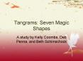 Tangrams: Seven Magic Shapes PowerPoint PPT Presentation