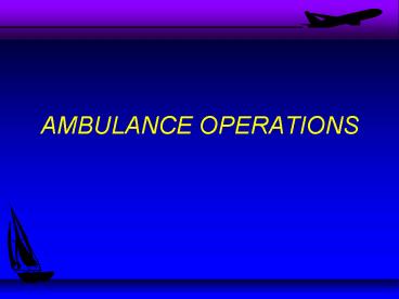 AMBULANCE OPERATIONS