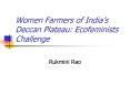 Women Farmers of Indias Deccan Plateau: Ecofeminists Challenge PowerPoint PPT Presentation