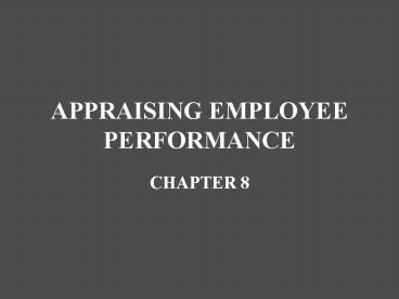 APPRAISING EMPLOYEE PERFORMANCE