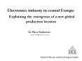 Electronics industry in central Europe: Explaining the emergence of a new global production location PowerPoint PPT Presentation