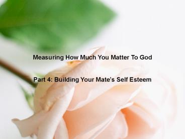 Measuring How Much You Matter To God