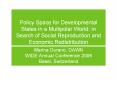 Policy Space for Developmental States in a Multipolar World: In Search of Social Reproduction and Economic Redistribution PowerPoint PPT Presentation