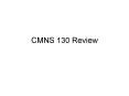 CMNS 130 Review PowerPoint PPT Presentation