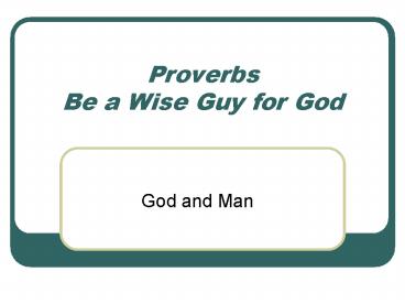 Proverbs Be a Wise Guy for God