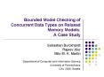 Bounded Model Checking of Concurrent Data Types on Relaxed Memory Models: A Case Study PowerPoint PPT Presentation