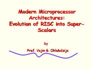 Modern Microprocessor Architectures: Evolution of RISC into Super-Scalars