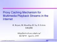 Proxy Caching Mechanism for Multimedia Playback Streams in the Internet