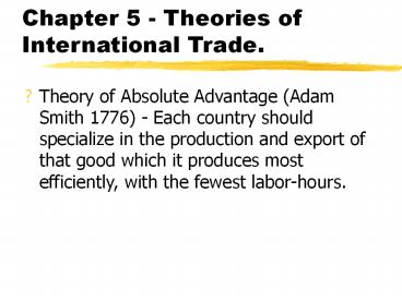 Chapter 5 - Theories of International Trade.