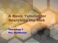 A Basic Tutorial for Searching the Web PowerPoint PPT Presentation